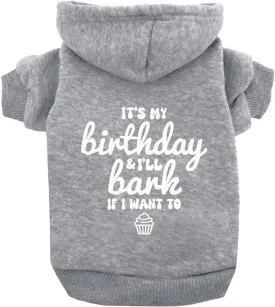 It's My Birthday & I'll Bark If I Want to Dog Hoodie Fleece Lined Pullover Sweatshirt with Leash Hole (Grey, Medium 1078)